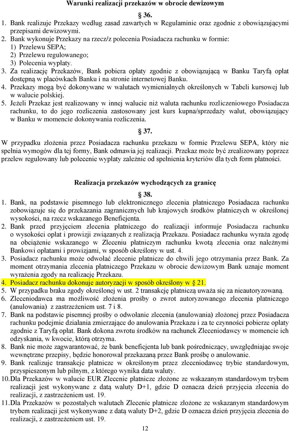 Polecenia wypłaty. 3. Za realizację Przekazów, Bank pobiera opłaty zgodnie z obowiązującą w Banku Taryfą opłat dostępną w placówkach Banku i na stronie internetowej Banku. 4.