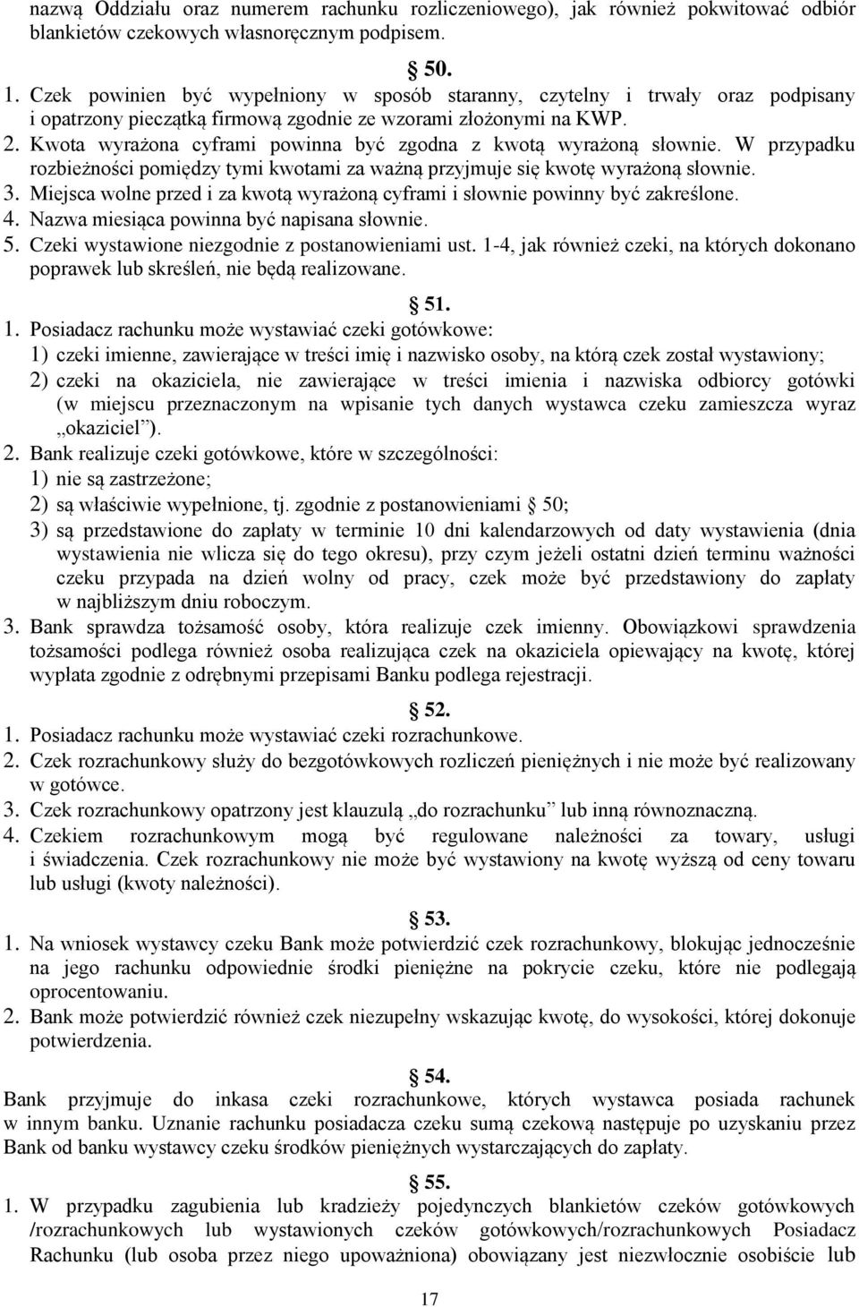 Kwota wyrażona cyframi powinna być zgodna z kwotą wyrażoną słownie. W przypadku rozbieżności pomiędzy tymi kwotami za ważną przyjmuje się kwotę wyrażoną słownie. 3.