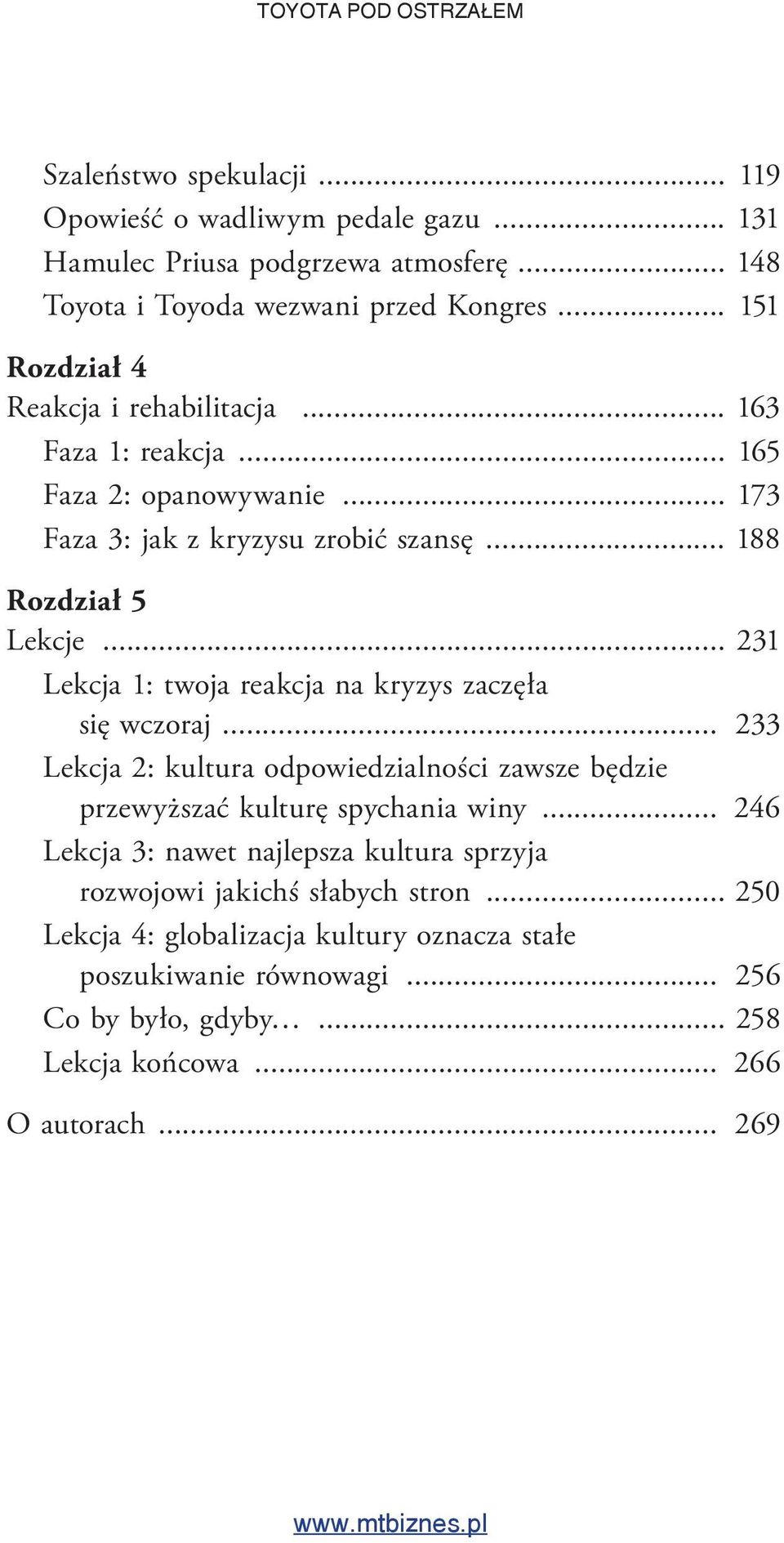 .. 231 Lekcja 1: twoja reakcja na kryzys zaczęła się wczoraj... 233 Lekcja 2: kultura odpowiedzialności zawsze będzie przewyższać kulturę spychania winy.