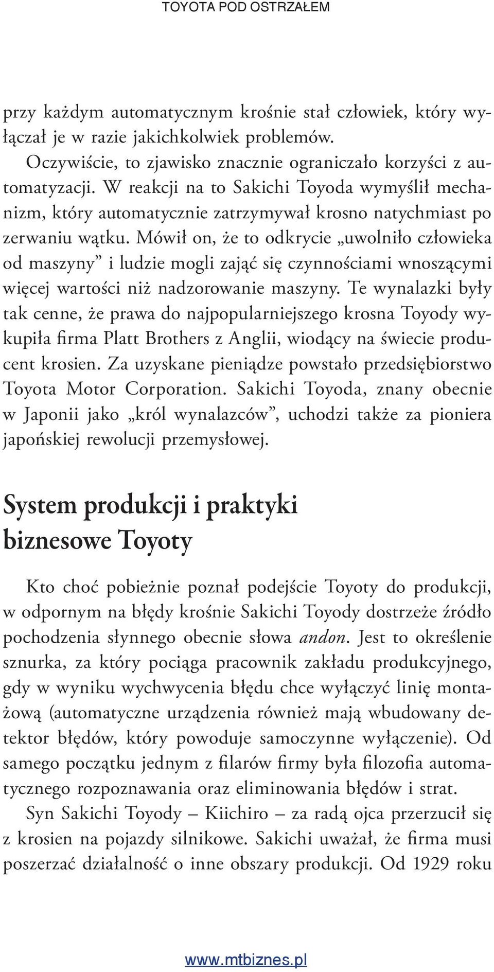 Mówił on, że to odkrycie uwolniło człowieka od maszyny i ludzie mogli zająć się czynnościami wnoszącymi więcej wartości niż nadzorowanie maszyny.