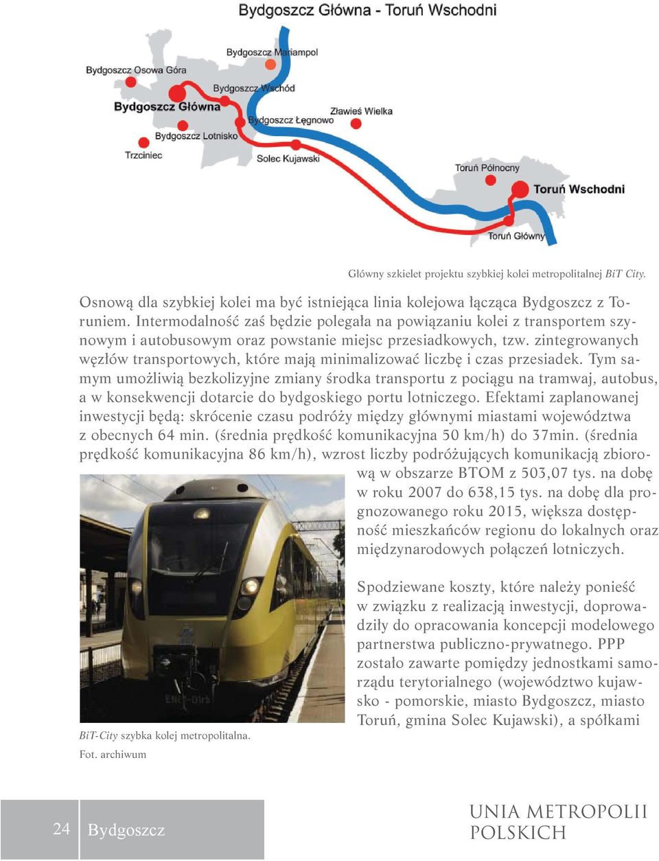 zintegrowanych węzłów transportowych, które mają minimalizować liczbę i czas przesiadek.