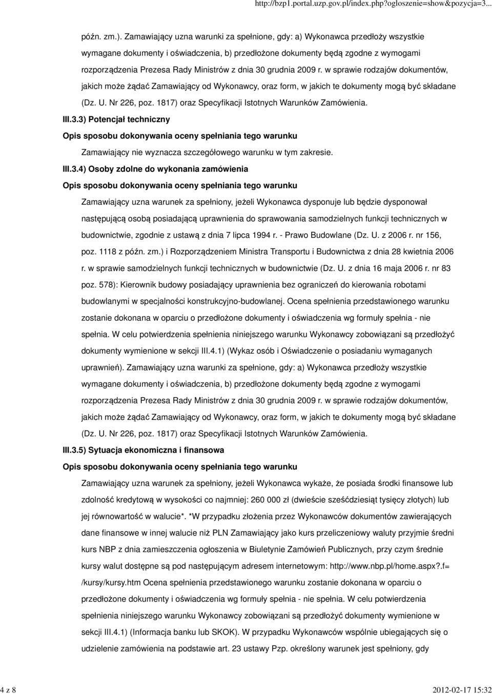 dnia 30 grudnia 2009 r. w sprawie rodzajów dokumentów, jakich może żądać Zamawiający od Wykonawcy, oraz form, w jakich te dokumenty mogą być składane (Dz. U. Nr 226, poz.