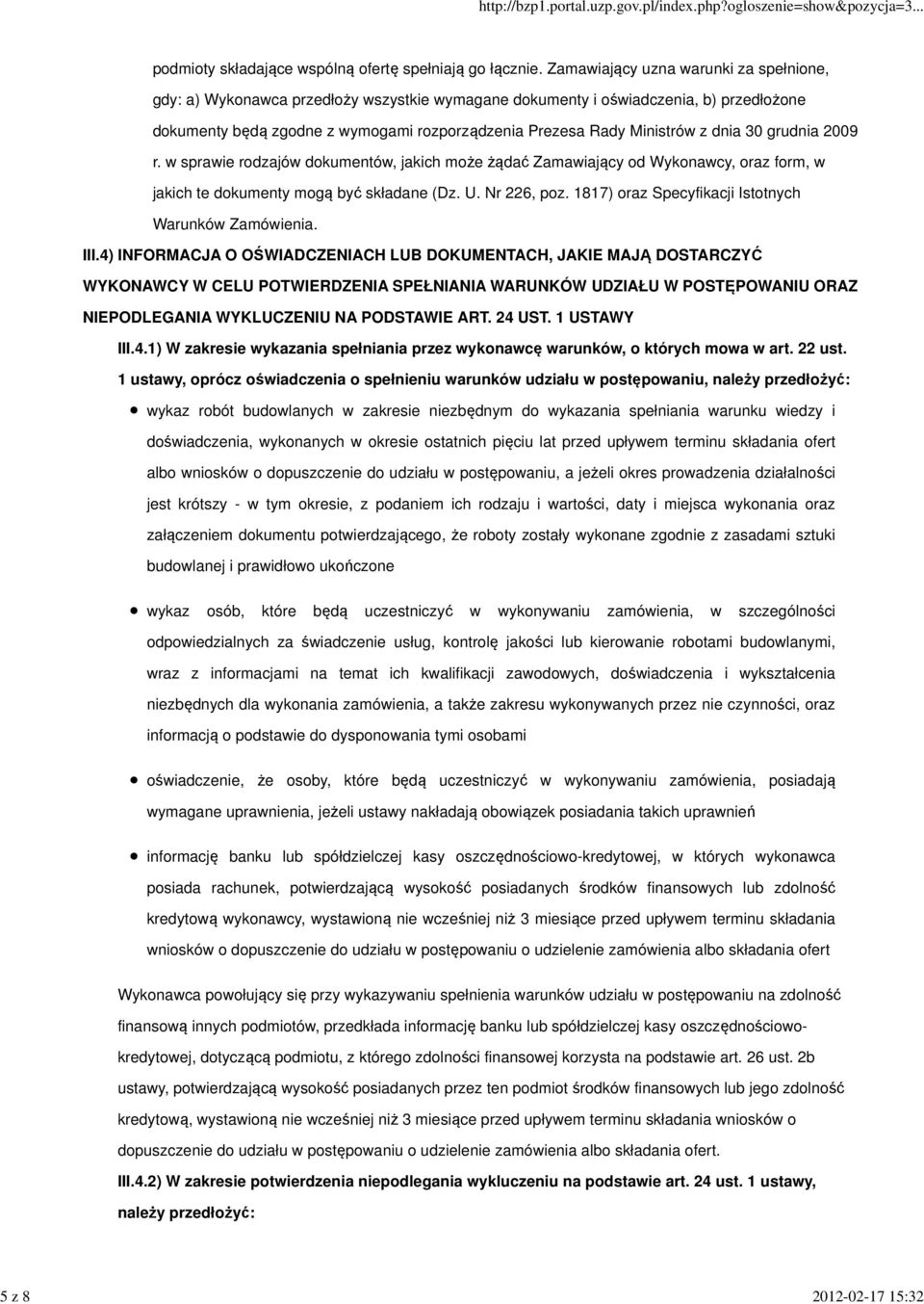 dnia 30 grudnia 2009 r. w sprawie rodzajów dokumentów, jakich może żądać Zamawiający od Wykonawcy, oraz form, w jakich te dokumenty mogą być składane (Dz. U. Nr 226, poz.