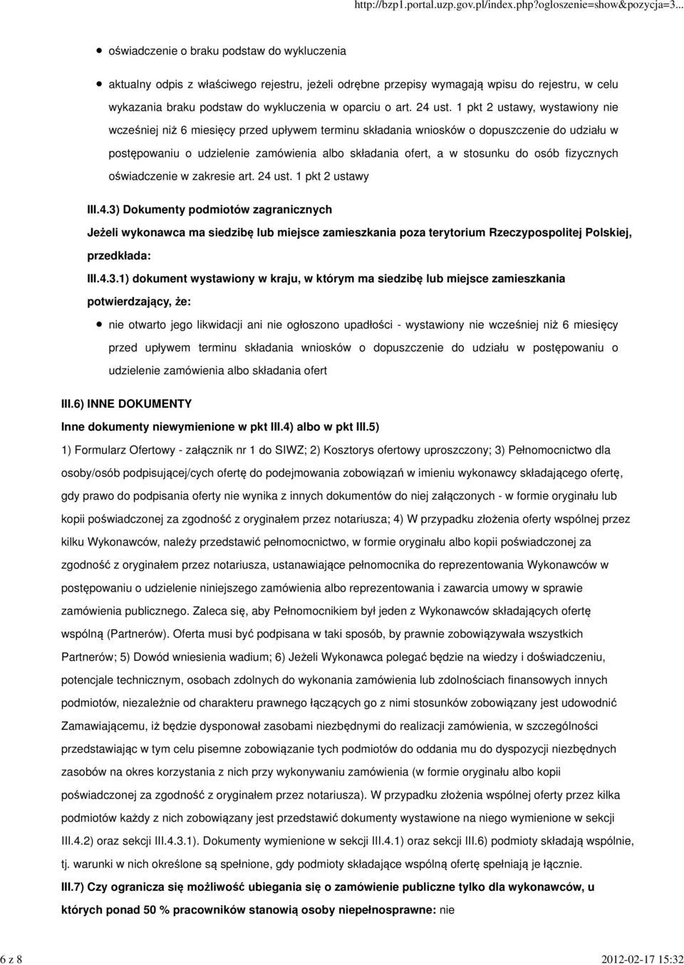 1 pkt 2 ustawy, wystawiony nie wcześniej niż 6 miesięcy przed upływem terminu składania wniosków o dopuszczenie do udziału w postępowaniu o udzielenie zamówienia albo składania ofert, a w stosunku do