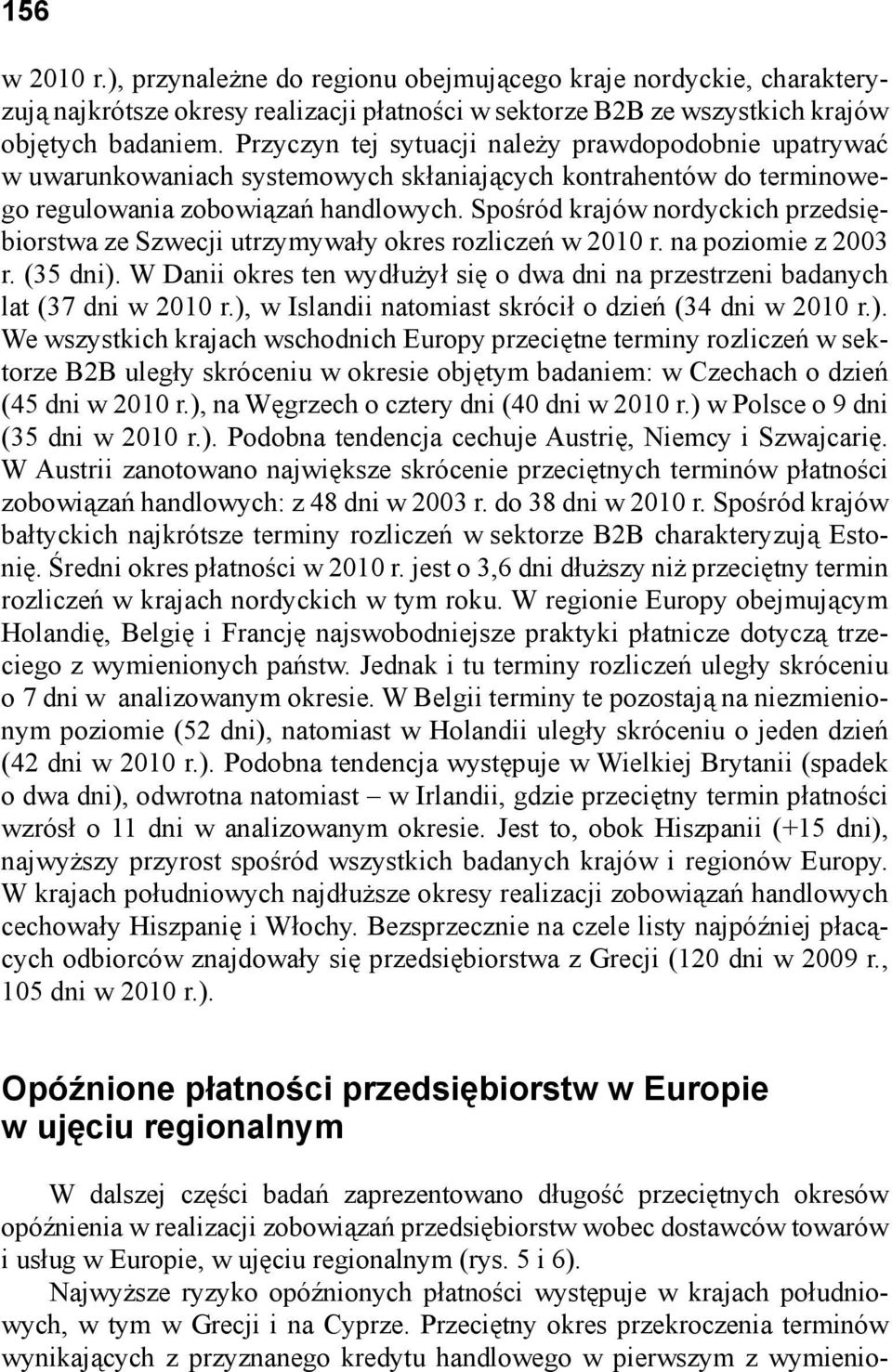 Spośród krajów nordyckich przedsiębiorstwa ze Szwecji utrzymywały okres rozliczeń w 2010 r. na poziomie z 2003 r. (35 dni).