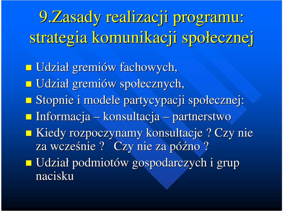 społecznej: Informacja konsultacja partnerstwo Kiedy rozpoczynamy konsultacje?