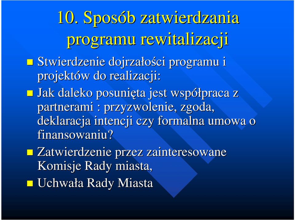 z partnerami : przyzwolenie, zgoda, deklaracja intencji czy formalna umowa o