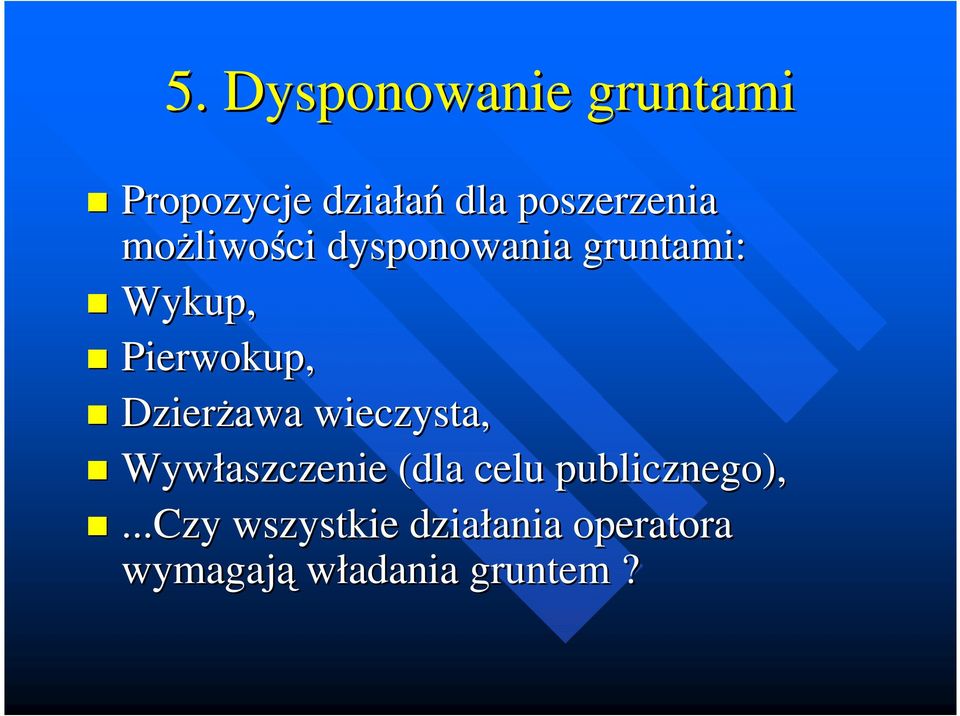 DzierŜawa wieczysta, Wywłaszczenie (dla celu publicznego),.