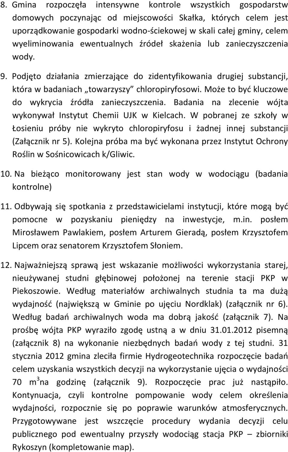 Może to być kluczowe do wykrycia źródła zanieczyszczenia. Badania na zlecenie wójta wykonywał Instytut Chemii UJK w Kielcach.