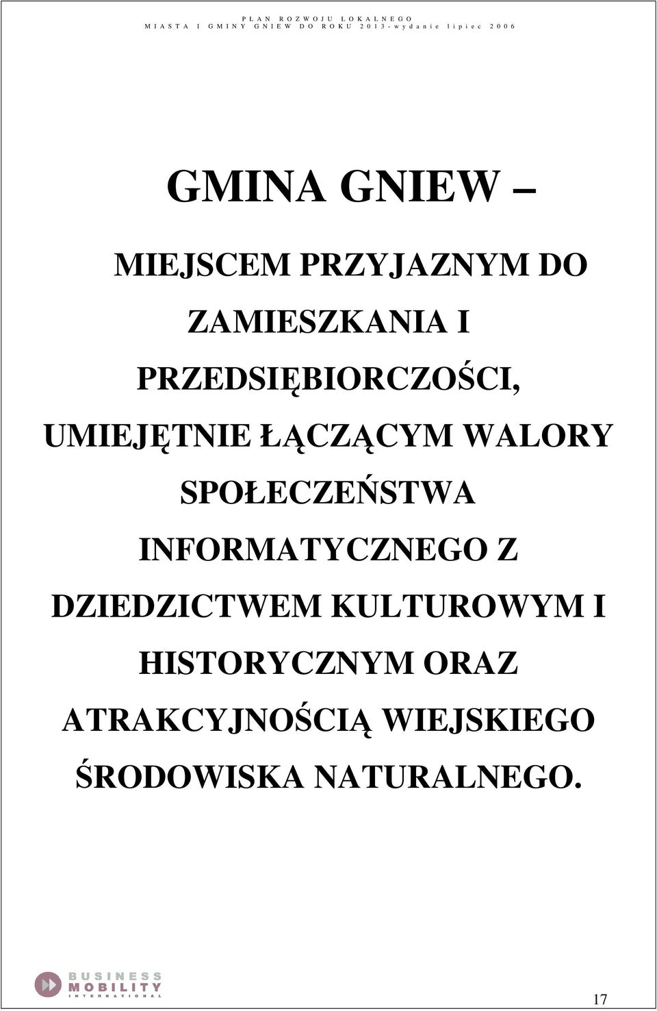 ŁĄCZĄCYM WALORY SPOŁECZEŃSTWA INFORMATYCZNEGO Z DZIEDZICTWEM