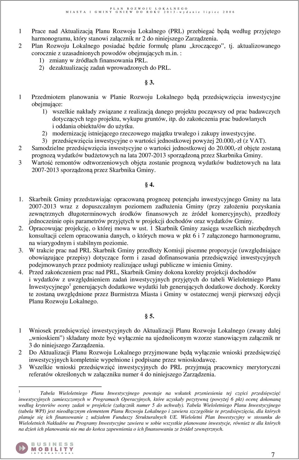 2) dezaktualizację zadań wprowadzonych do PRL. 3.