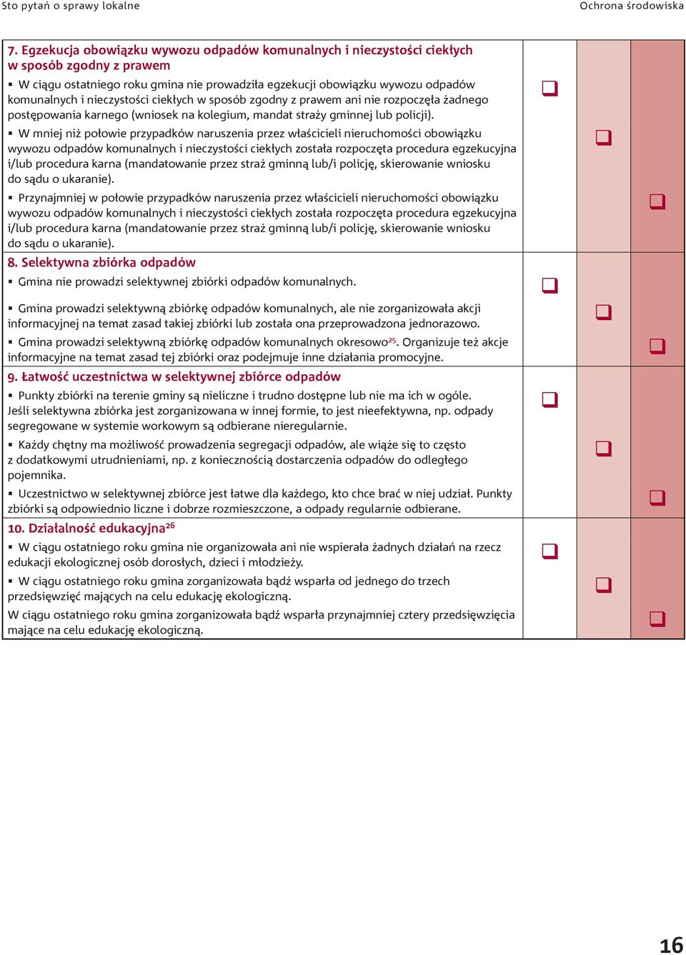 nieczystości ciekłych w sposób zgodny z prawem ani nie rozpoczęła żadnego postępowania karnego (wniosek na kolegium, mandat straży gminnej lub policji).