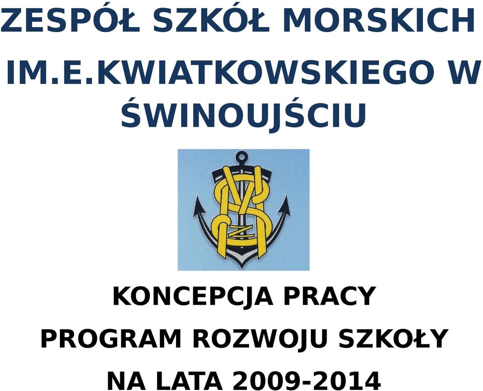 ŚWINOUJŚCIU KONCEPCJA PRACY