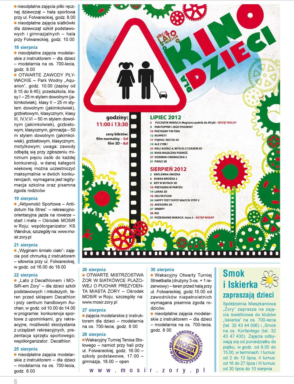 45); przedszkola, klasy I 25 m stylem dowolnym (jakimkolwiek), klasy II 25 m stylem dowolnym (jakimkolwiek), grzbietowym, klasycznym, klasy III, IV,V,VI 50 m stylem dowolnym (jakimkolwiek),