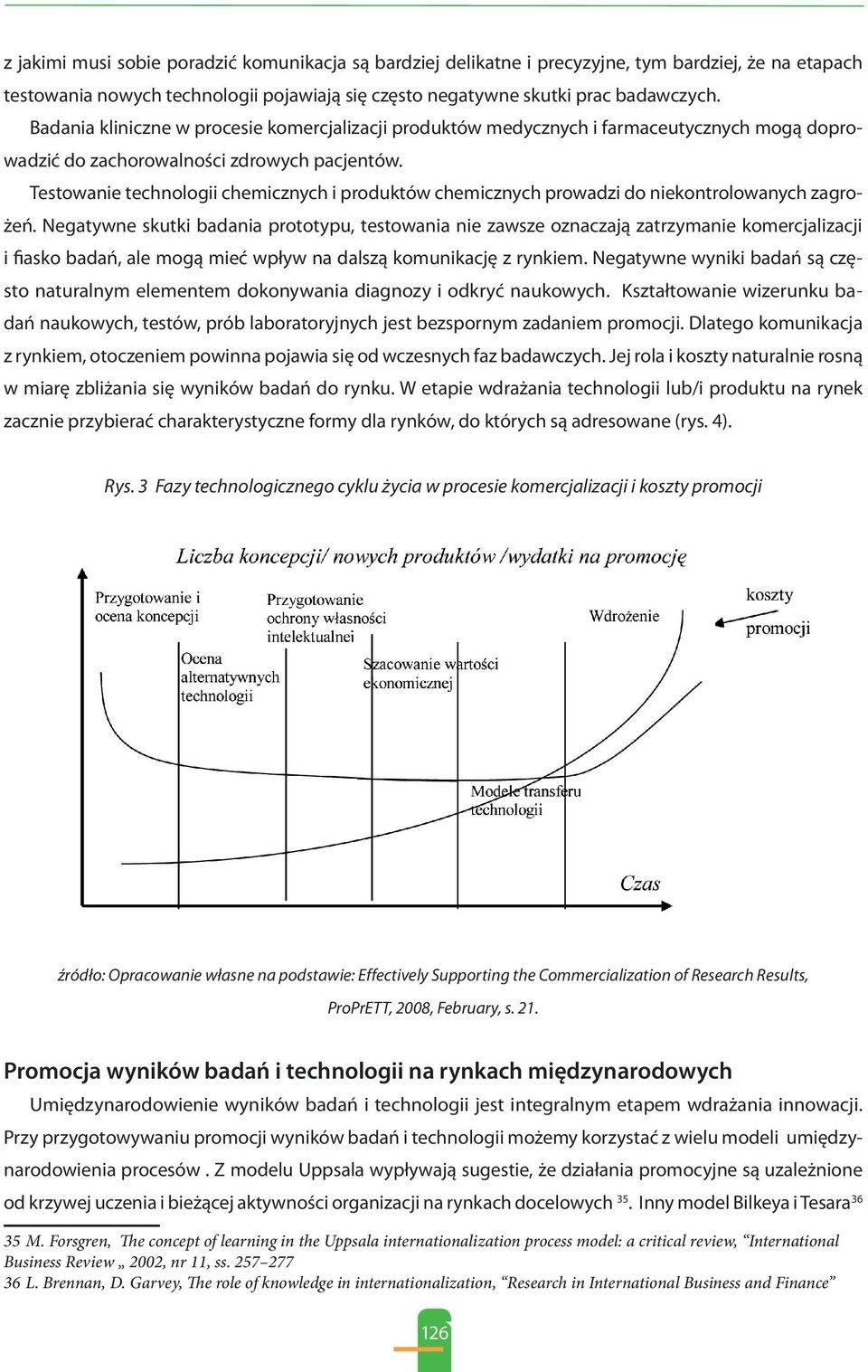 Testowanie technologii chemicznych i produktów chemicznych prowadzi do niekontrolowanych zagrożeń.