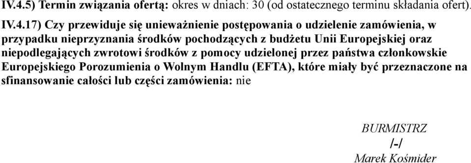 Europejskiej oraz niepodlegających zwrotowi środków z pomocy udzielonej przez państwa członkowskie Europejskiego