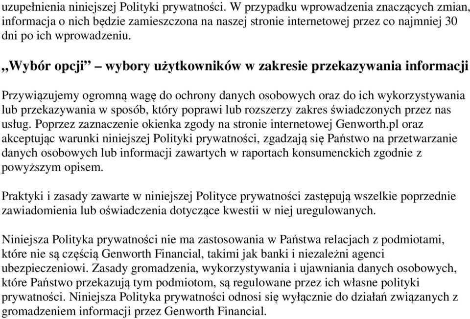 Wybór opcji wybory użytkowników w zakresie przekazywania informacji Przywiązujemy ogromną wagę do ochrony danych osobowych oraz do ich wykorzystywania lub przekazywania w sposób, który poprawi lub