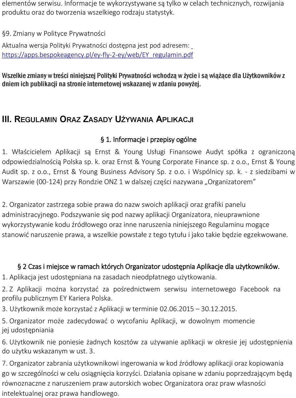 pdf Wszelkie zmiany w treści niniejszej Polityki Prywatności wchodzą w życie i są wiążące dla Użytkowników z dniem ich publikacji na stronie internetowej wskazanej w zdaniu powyżej. III.