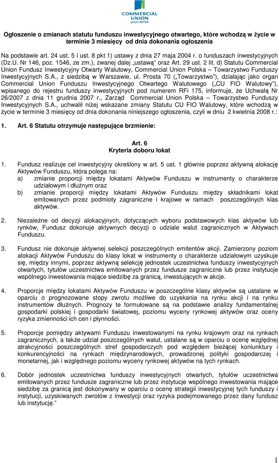 d) Statutu Commercial Union Fundusz Inwestycyjny Otwarty Walutowy, Commercial Union Polska Towarzystwo Funduszy Inwestycyjnych S.A., z siedzibą w Warszawie, ul.