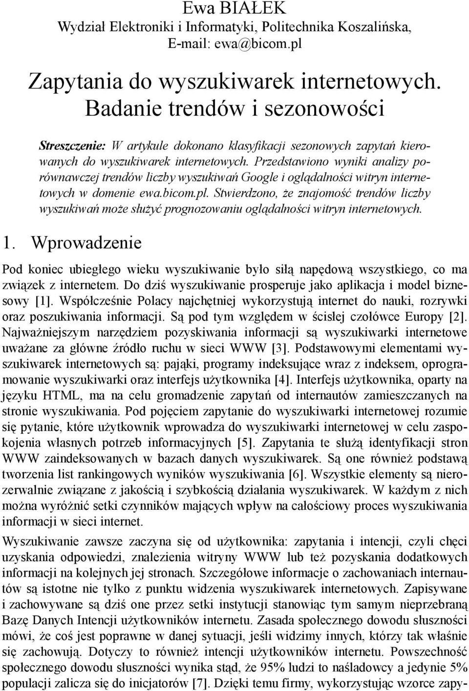 Przedstawiono wyniki analizy porównawczej trendów liczby wyszukiwań Google i oglądalności witryn internetowych w domenie ewa.bicom.pl.