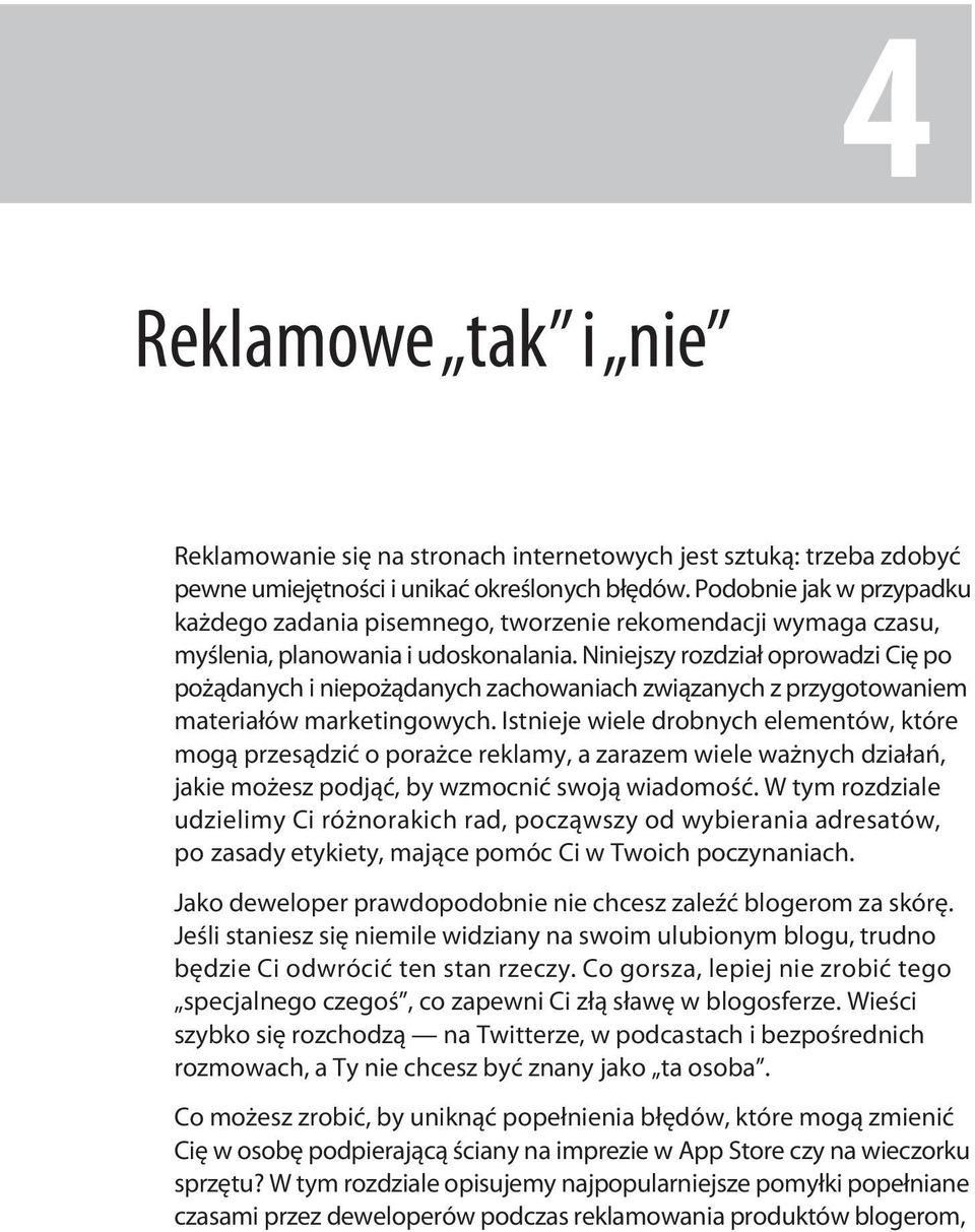 Niniejszy rozdział oprowadzi Cię po pożądanych i niepożądanych zachowaniach związanych z przygotowaniem materiałów marketingowych.