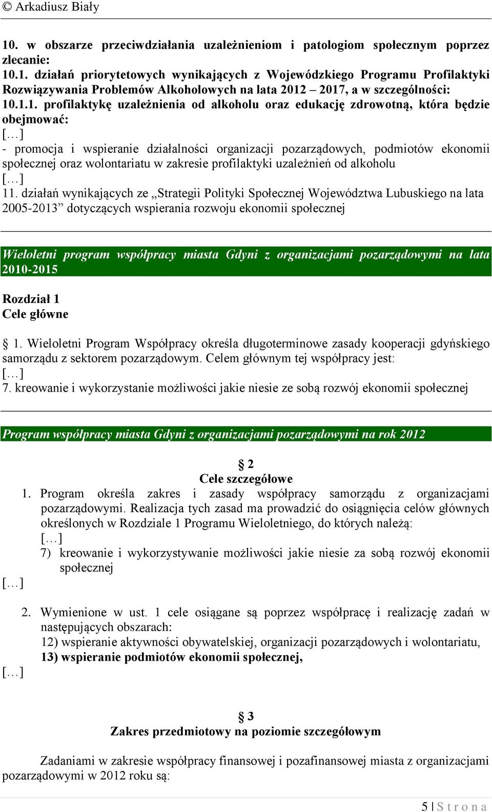 wolontariatu w zakresie profilaktyki uzależnień od alkoholu 11.