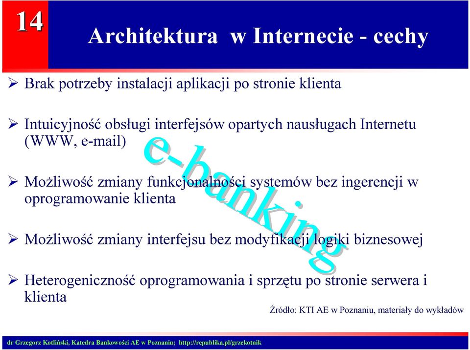 bez ingerencji w oprogramowanie klienta Możliwość zmiany interfejsu bez modyfikacji logiki biznesowej