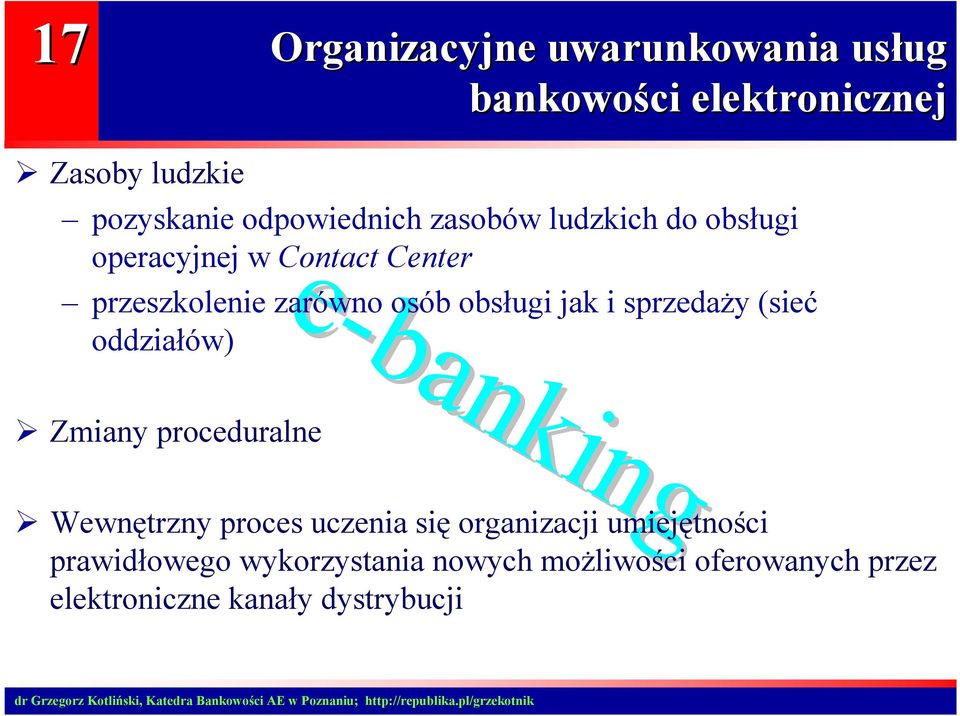 obsługi jak i sprzedaży (sieć oddziałów) Zmiany proceduralne Wewnętrzny proces uczenia się