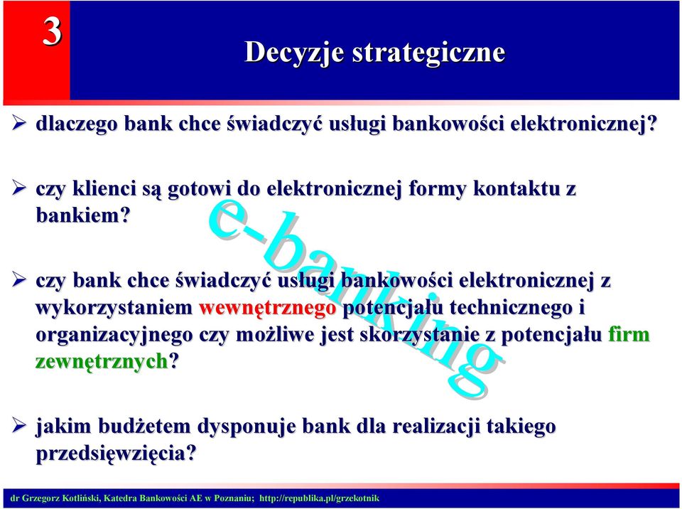 czy bank chce świadczyć usługi ugi bankowości elektronicznej z wykorzystaniem wewnętrznego potencjału u