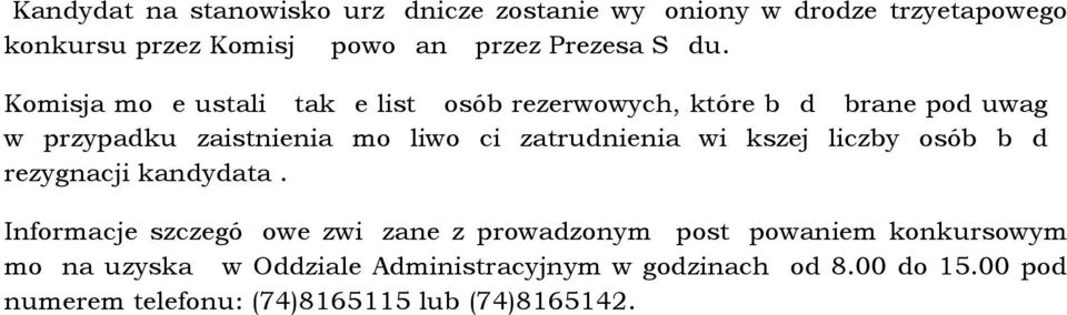 zatrudnienia wi kszej liczby osób b d rezygnacji kandydata.