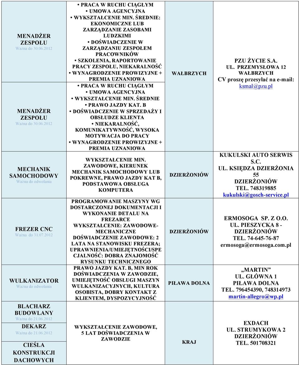 PRACA W RUCHU CIĄGŁYM UMOWA AGENCYJNA WYKSZTAŁCENIE MIN. ŚREDNIE PRAWO JAZDY KAT.