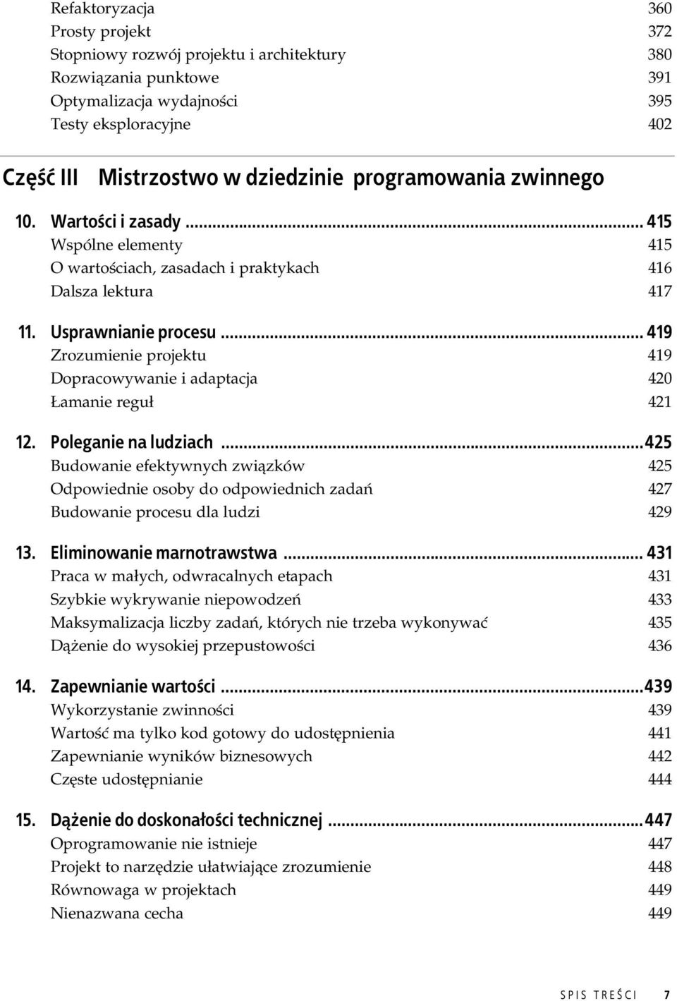 .. 419 Zrozumienie projektu 419 Dopracowywanie i adaptacja 420 amanie regu 421 12. Poleganie na ludziach.