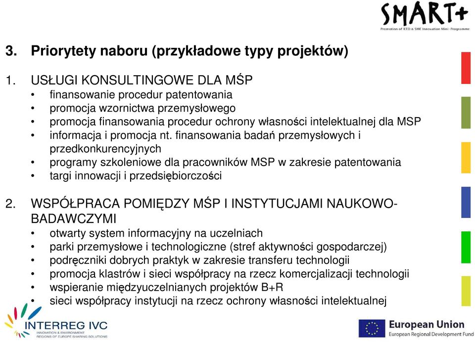 finansowania badań przemysłowych i przedkonkurencyjnych programy szkoleniowe dla pracowników MSP w zakresie patentowania targi innowacji i przedsiębiorczości 2.