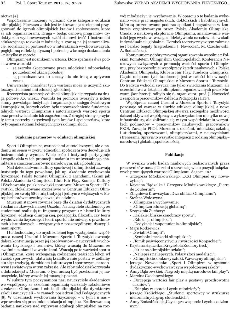 Druga bêd¹c osnow¹ programów dydaktyczno-wychowawczych szkó³ stanowi treœæ i instrument edukacyjnego rozwoju m³odzie y, z szans¹ na jej samorealizacjê, socjalizacjê i partnerstwo w interakcjach