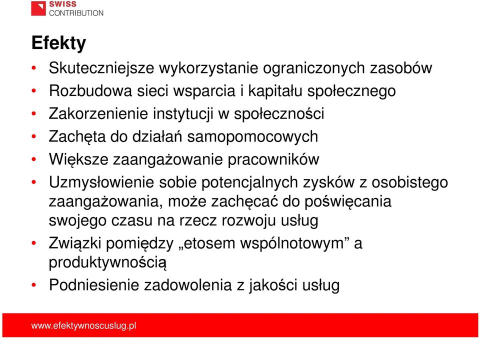 Uzmysłowienie sobie potencjalnych zysków z osobistego zaangażowania, może zachęcać do poświęcania swojego