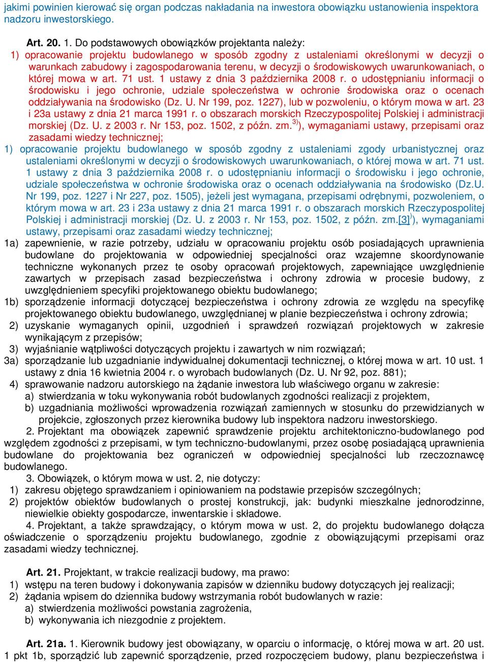 środowiskowych uwarunkowaniach, o której mowa w art. 71 ust. 1 ustawy z dnia 3 października 2008 r.