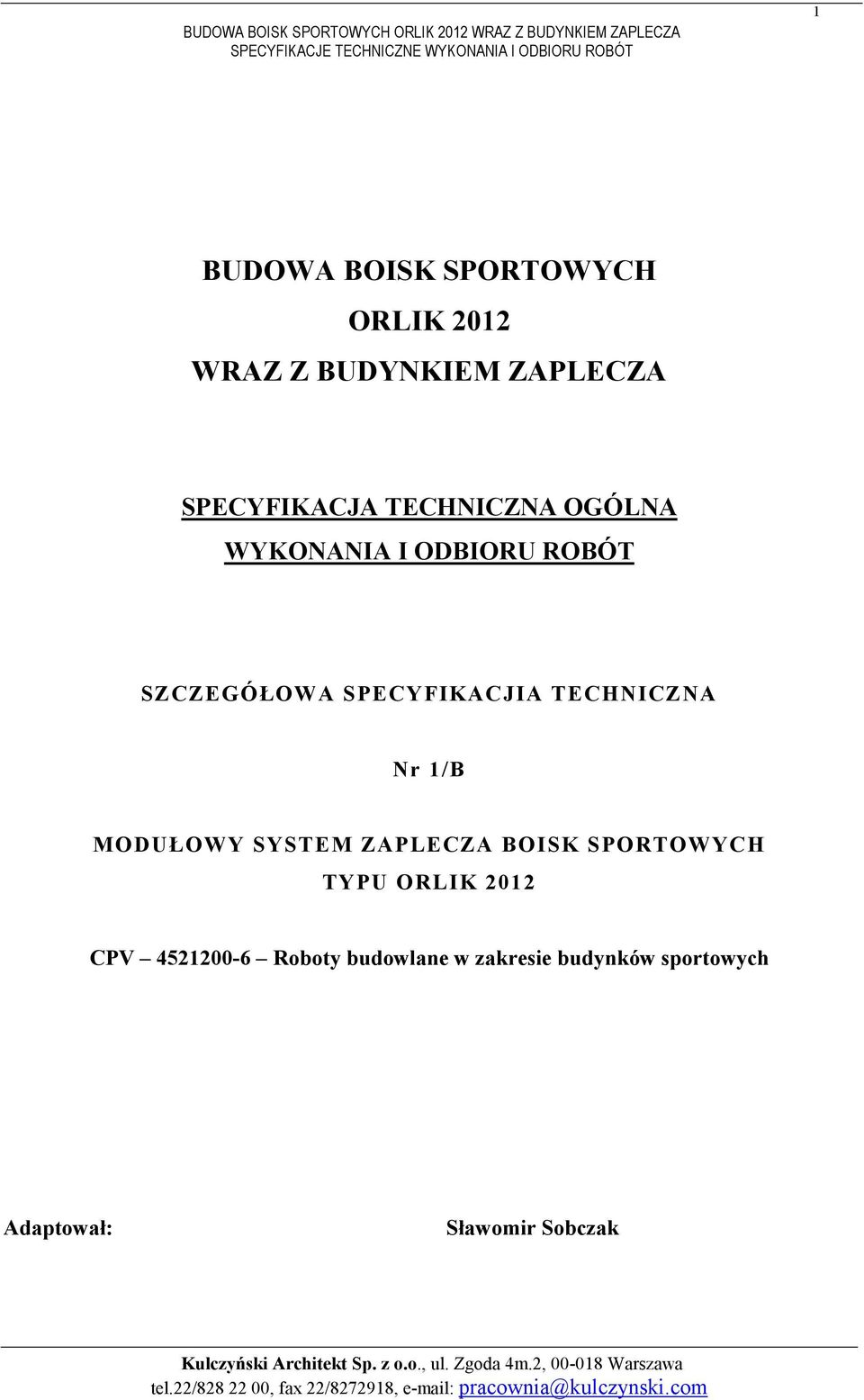 TECHNICZNA Nr 1/B MODUŁOWY SYSTEM ZAPLECZA BOISK SPORTOWYCH TYPU ORLIK 2012