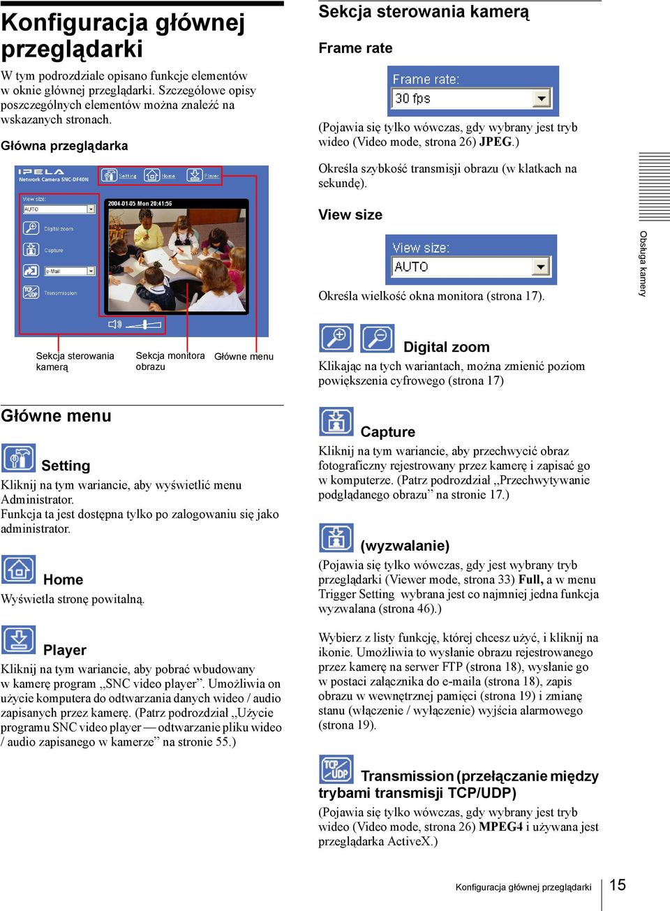 ) Określa szybkość transmisji obrazu (w klatkach na sekundę). View size Określa wielkość okna monitora (strona 17).