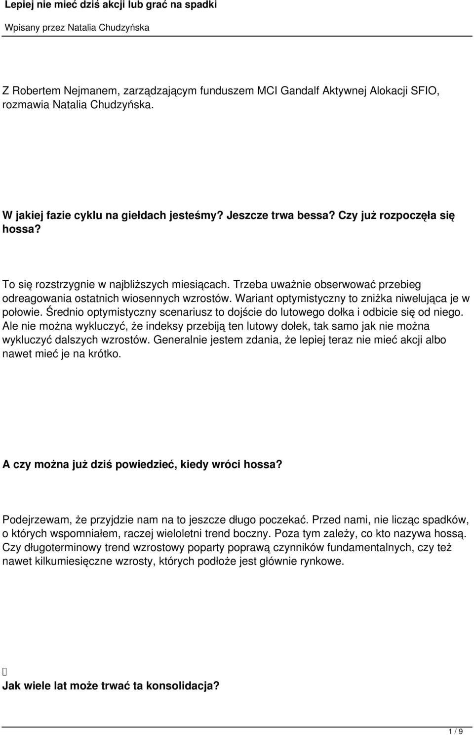 Wariant optymistyczny to zniżka niwelująca je w połowie. Średnio optymistyczny scenariusz to dojście do lutowego dołka i odbicie się od niego.