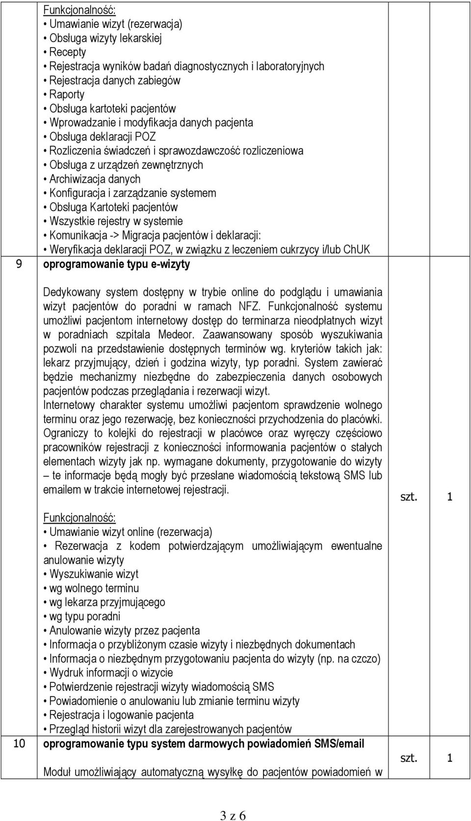 zarządzanie systemem Obsługa Kartoteki pacjentów Wszystkie rejestry w systemie Komunikacja -> Migracja pacjentów i deklaracji: Weryfikacja deklaracji POZ, w związku z leczeniem cukrzycy i/lub ChUK 9