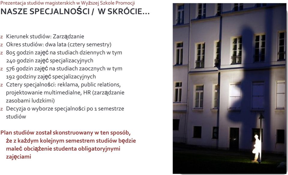 specjalności: reklama, publicrelations, projektowanie multimedialne, HR (zarządzanie zasobami ludzkimi) z Decyzja o wyborze specjalności po 1