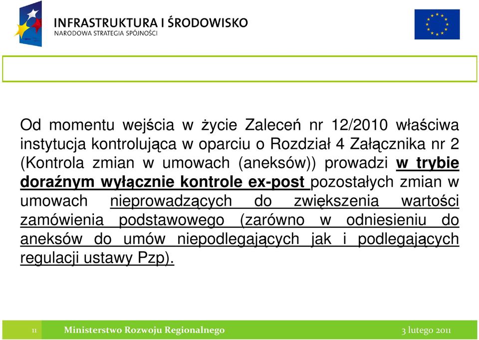 pozostałych zmian w umowach nieprowadzących do zwiększenia wartości zamówienia podstawowego (zarówno w