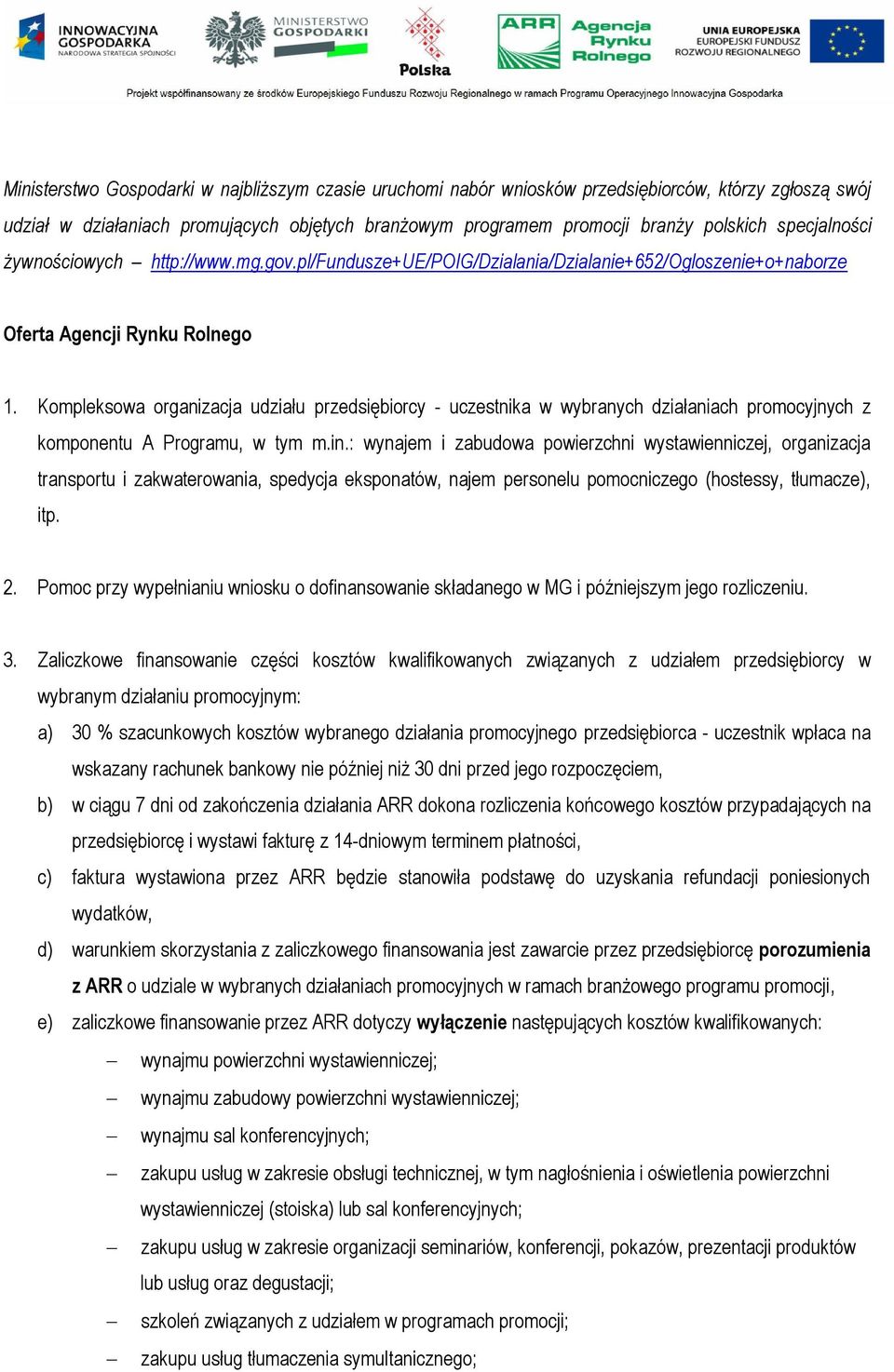 Kompleksowa organizacja udziału przedsiębiorcy - uczestnika w wybranych działaniach promocyjnych z komponentu A Programu, w tym m.in.