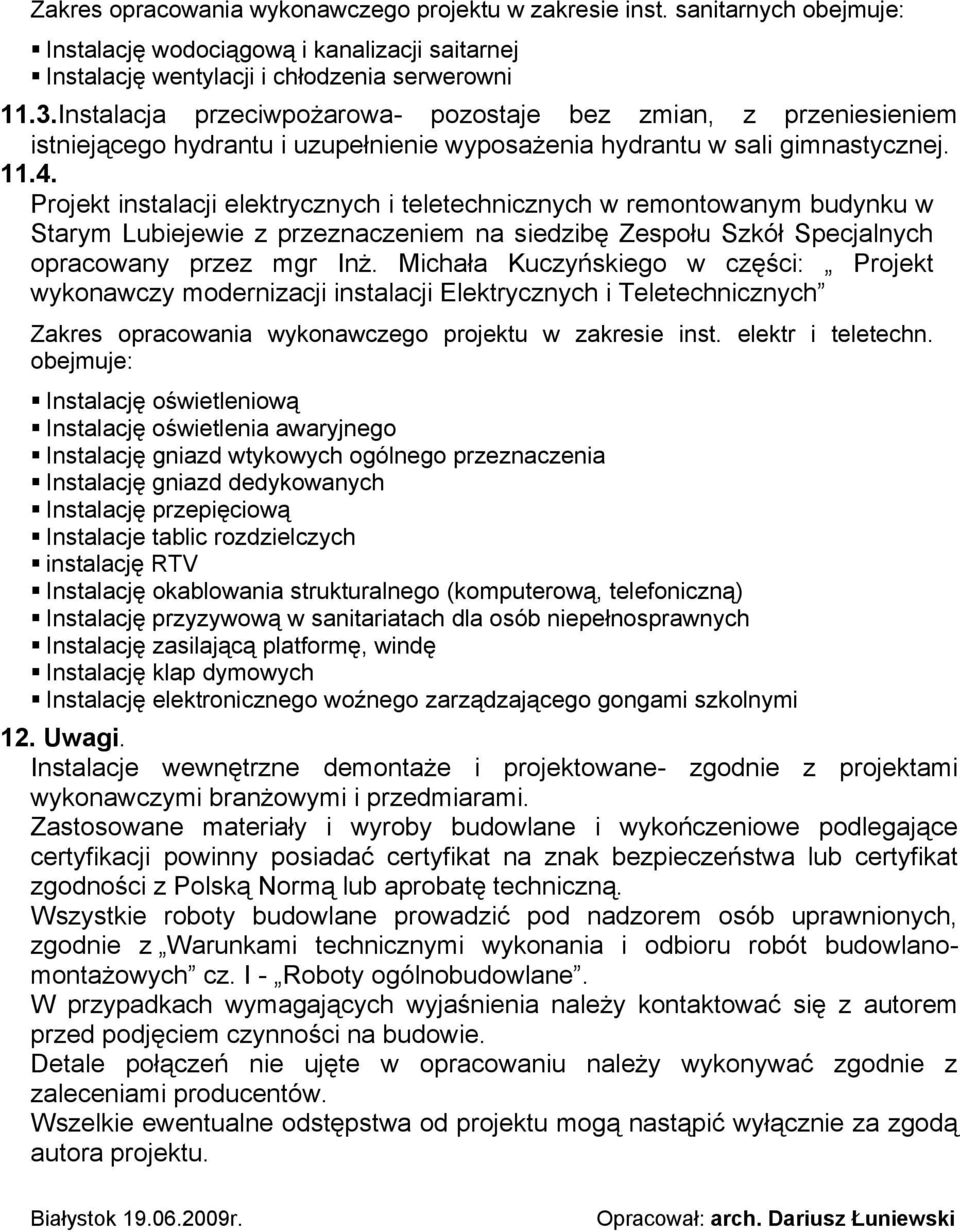 istniejącego hydrantu i uzupełnienie wyposażenia hydrantu w sali gimnastycznej.