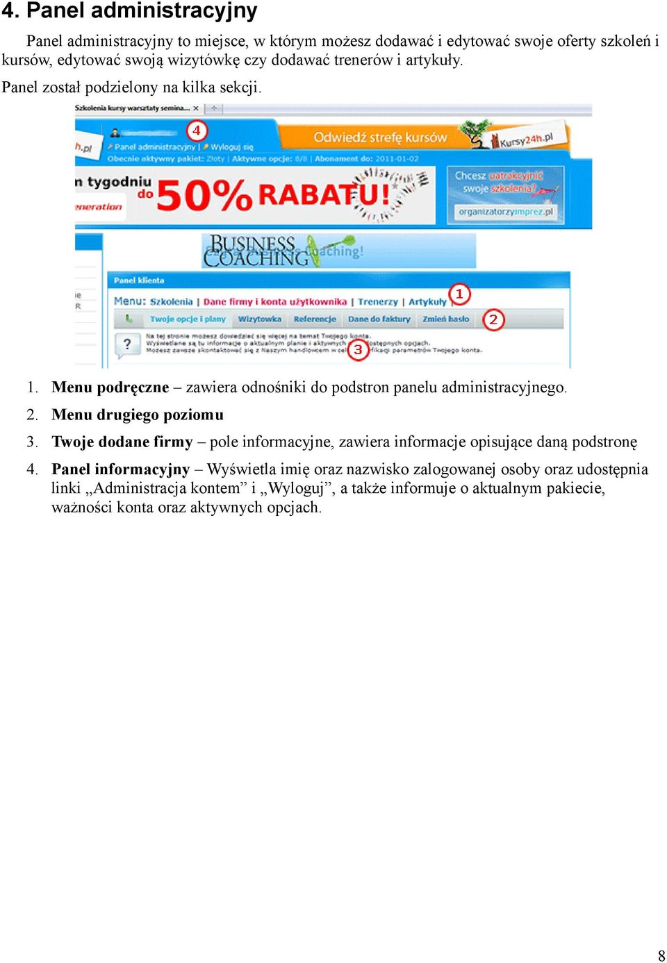 Menu drugiego poziomu 3. Twoje dodane firmy pole informacyjne, zawiera informacje opisujące daną podstronę 4.