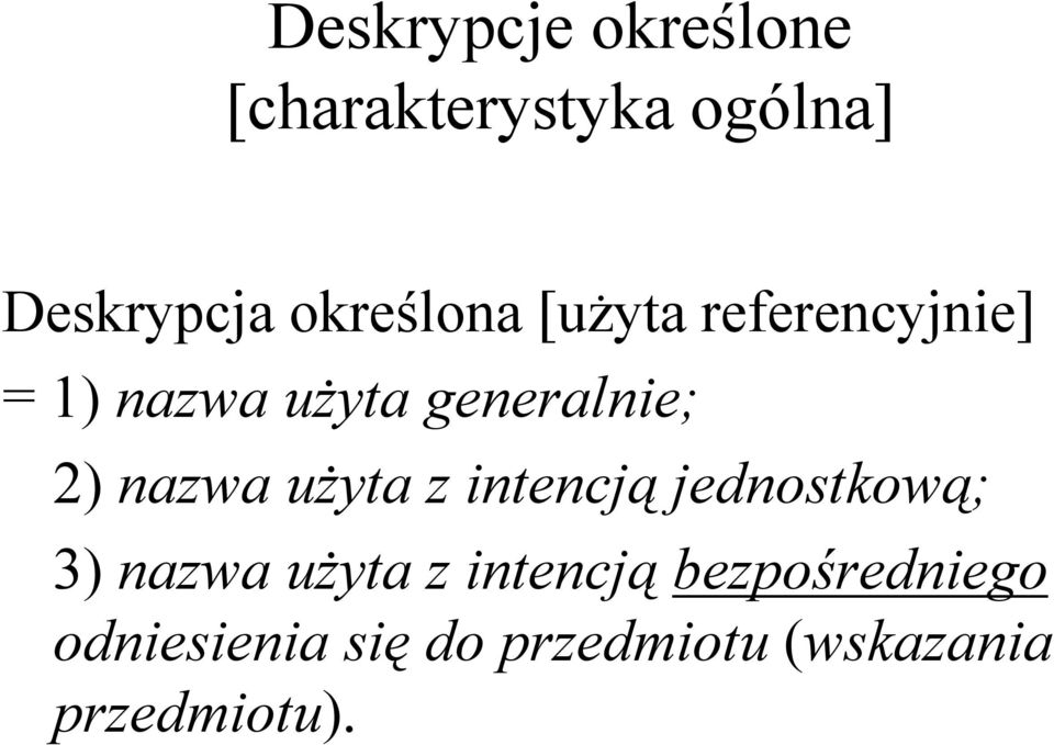 2) nazwa użyta z intencją jednostkową; 3) nazwa użyta z