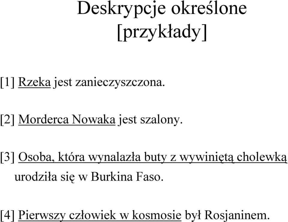 [3] Osoba, która wynalazła buty z wywiniętą cholewką