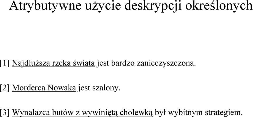 zanieczyszczona. [2] Morderca Nowaka jest szalony.