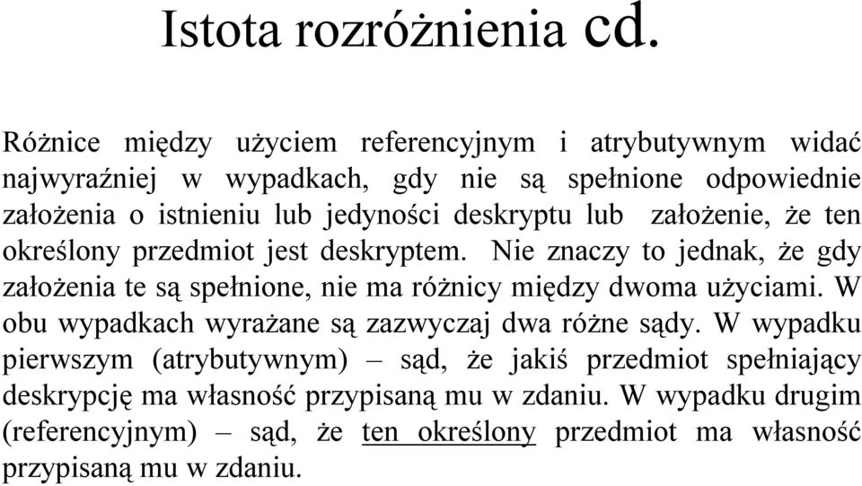 deskryptu lub założenie, że ten określony przedmiot jest deskryptem.