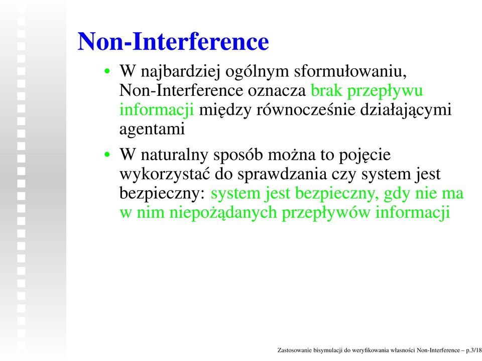 wykorzystać do sprawdzania czy system jest bezpieczny: system jest bezpieczny, gdy nie ma w nim